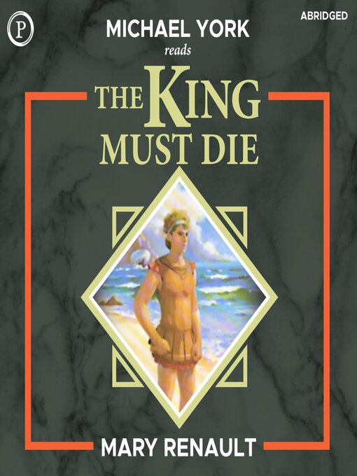 Title details for The King Must Die by Mary Renault - Wait list